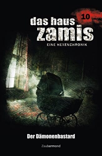 Das Haus Zamis 10 - Der Dämonenbastard (German Edition)