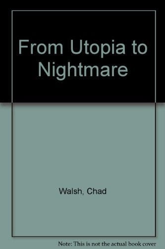 From Utopia to nightmare