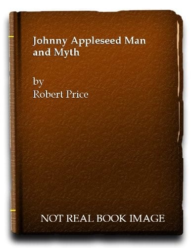 Johnny Appleseed: Man and Myth