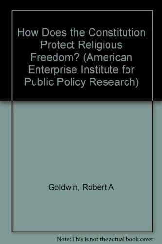 How does the Constitution protect religious freedom?