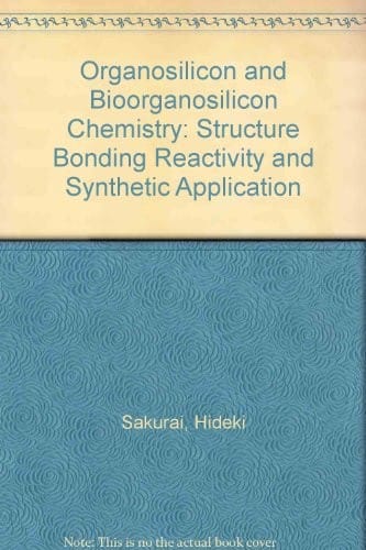 Organosilicon and Bioorganosilicon Chemistry:: Structure, Bonding, Reactivity and Synthetic Application