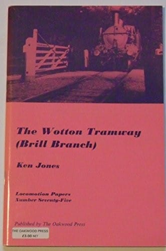 The Wotton Tramway (Brill Branch)