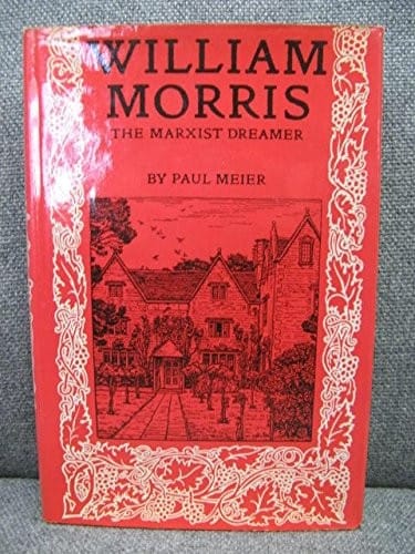 William Morris: The Marxist Dreamer (2 Volumes)