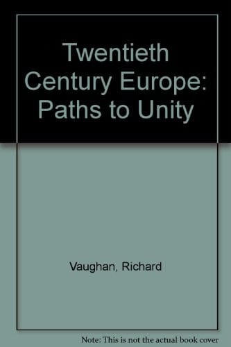 Twentieth Century Europe: Paths to Unity