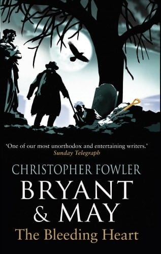 Bryant & May - The Bleeding Heart: (Bryant & May Book 11) (Bryant and May)
