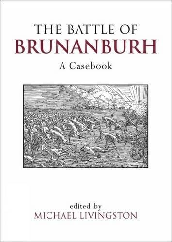 The Battle of Brunanburh: A Casebook (Liverpool Historical Casebooks)