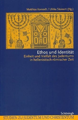 Ethos und Identitat: Einheit und Vielfalt des Judentums in hellenistisch-romischer Zeit