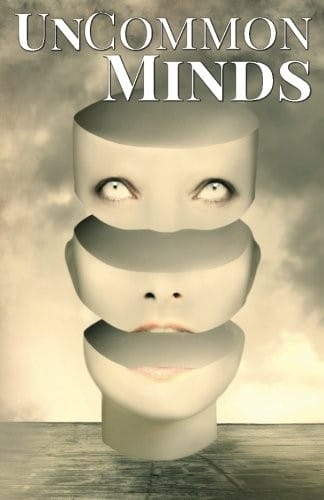 UnCommon Minds: A Collection of AIs, Dreamwalkers, and other Psychic Mysteries (UnCommon Anthologies) (Volume 3)