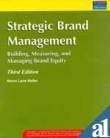 Strategic Brand Management: Building, Measuring And Managing Brand Equity