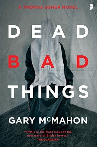 Dead Bad Things: A Thomas Usher Novel