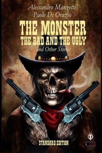 The Monster, the Bad and the Ugly (k_noir) (Volume 11)
