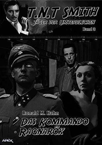 DAS KOMMANDO RAGNARÖK: T.N.T. Smith: Jäger der Unsterblichen, Band 3 (German Edition)