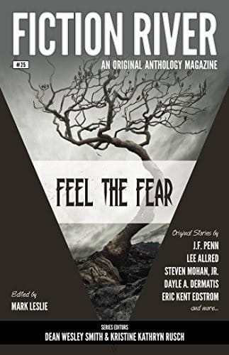 Fiction River: Feel the Fear (Fiction River: An Original Anthology Magazine Book 25)