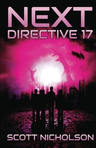Directive 17: A Post-Apocalyptic Thriller (Next) (Volume 4)