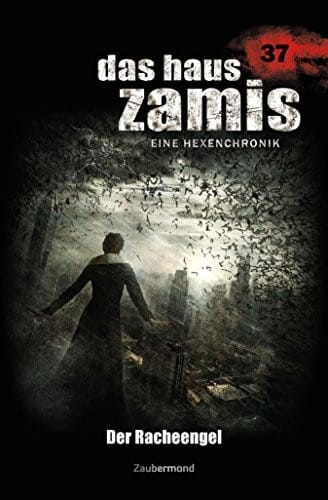 Das Haus Zamis 37 – Der Racheengel (German Edition)