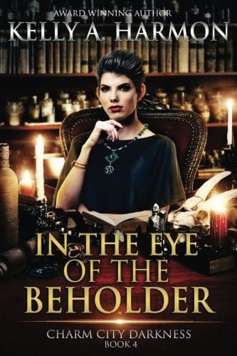 In the Eye of the Beholder (Charm City Darkness) (Volume 4)