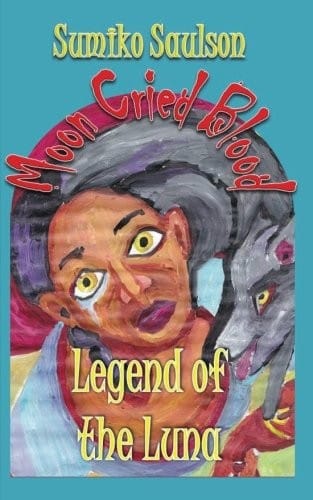 Legend of the Luna (The Moon Cried Blood) (Volume 1)
