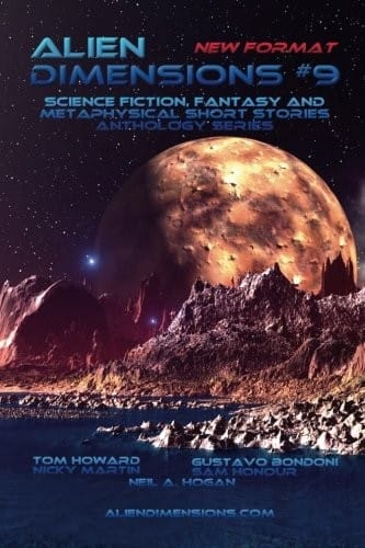 Alien Dimensions: Science Fiction, Fantasy and Metaphysical Short Stories #9 (Alien Dimensions Magazine) (Volume 9)