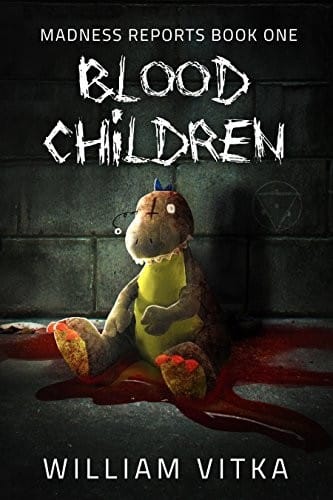 Blood Children (Madness Reports Book 1)