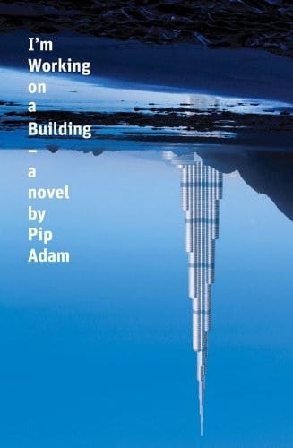 I'm Working on a Building: A Novel