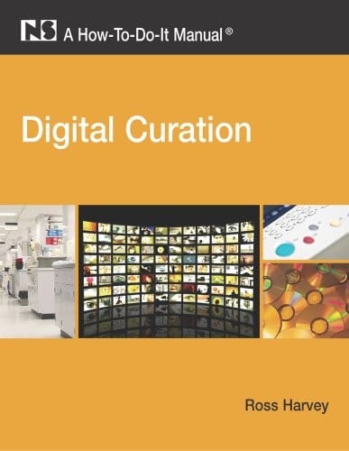 Digital Curation: A How-To-Do-It Manual (How-To-Do-It Manuals (Numbered))