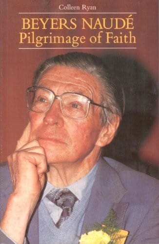 Beyers Naude: Pilgrimage of Faith