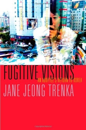 Fugitive Visions: An Adoptee's Return to Korea