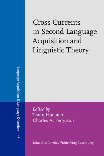 Crosscurrents in second language acquisition and linguistic theories