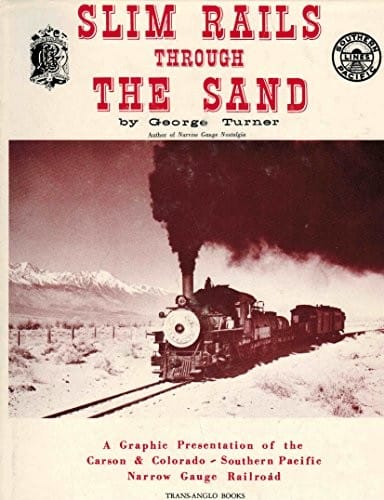 Slim Rails Through the Sand: Southern Pacific's Narrow Gauge