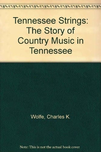 Tennessee Strings: The Story of Country Music in Tennessee