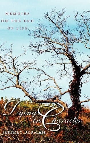 Dying in Character: Memoirs on the End of Life