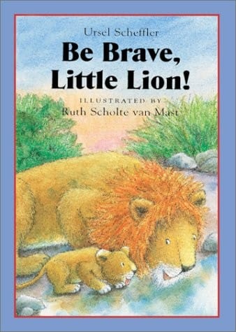 Be Brave, Little Lion!