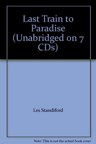 Last Train to Paradise (Unabridged on 7 CDs)