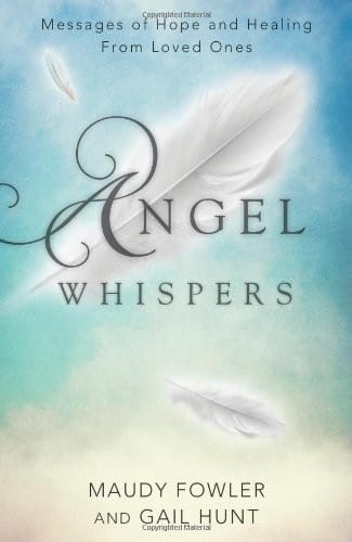 Angel Whispers: Messages of Hope and Healing From Loved Ones