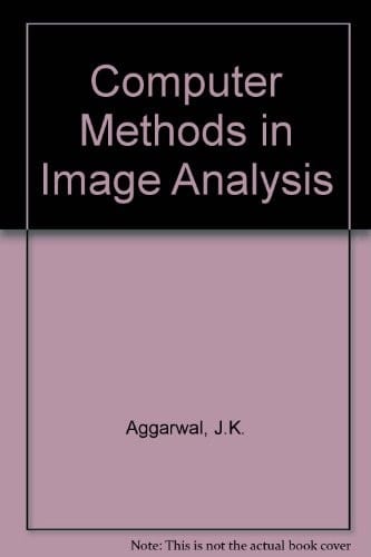 Computer methods in image analysis (IEEE Press selected reprint series)