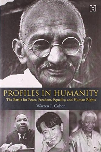 Profiles In Humanity: The Battle For Peace, Freedom, Equality And Human Rights [Paperback] [Jan 01, 2013] Warren I. Cohen