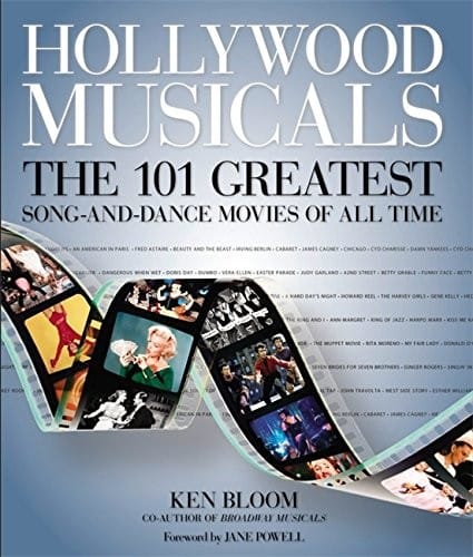 Hollywood Musicals: The 101 Greatest Song-and-Dance Movies of All Time