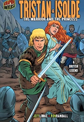 Tristan & Isolde: The Warrior and the Princess [A British Legend] (Graphic Myths and Legends)
