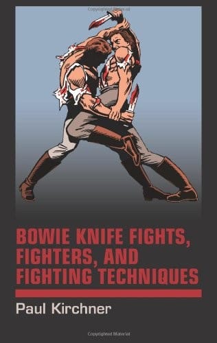 Bowie Knife Fights, Fighters and Fighting Techniques