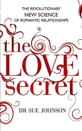 The Love Secret: The revolutionary new science of romantic relationships
