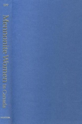Mennonite Women in Canada: A History (Studies in Immigration and Culture)