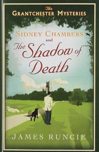 Sidney Chambers And The Shadow Of Death (Grantchester Mysteries)