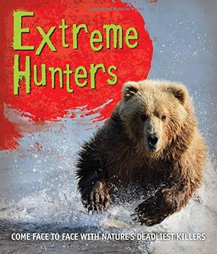 Fast Facts: Extreme Hunters: Come face to face with nature's deadliest killers