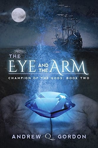 The Eye and the Arm (Champion of the Gods Book 2)