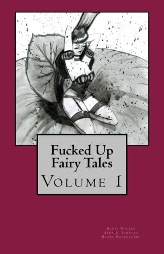 Fucked Up Fairy Tales (Volume 1)