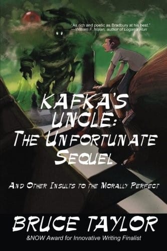 Kafka s Uncle: The Unfortunate Sequel: And Other Insults to the Morally Perfect (Volume 2)