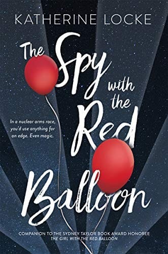 The Spy with the Red Balloon (The Balloonmakers Book 2)
