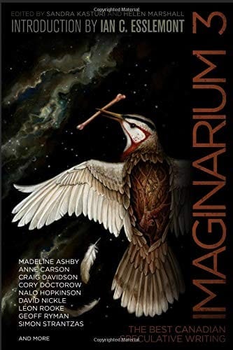 Imaginarium 3: The Best Canadian Speculative Writing (The Imaginarium Series)