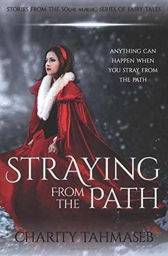 Straying from the Path: Stories from the Sour Magic Series of Fairy Tales