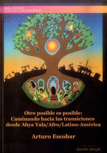 Otro posible es posible : caminando hacia las transiciones desde Abya Yala/Afro/Latino-América